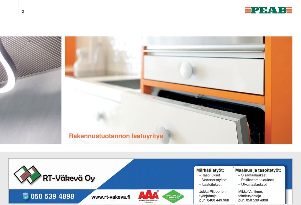 Peltikattomaalaukset Ulkomaalaukset 050 539 4898 www.rt-vakeva.