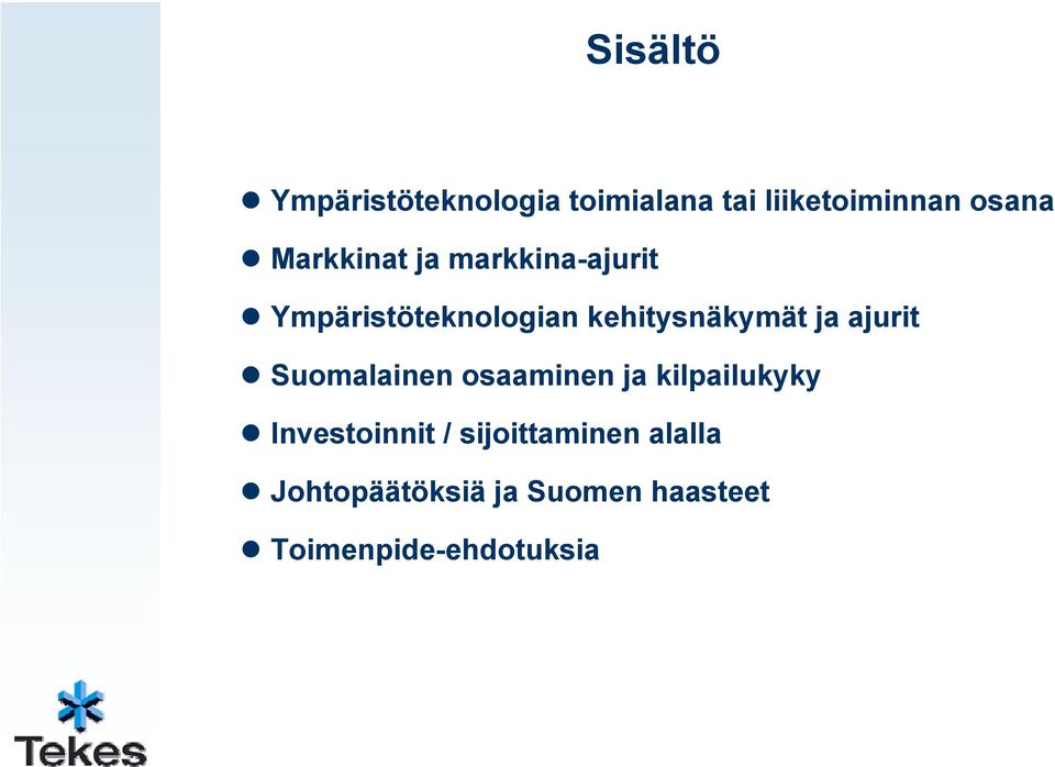 ja ajurit Sumalainen saaminen ja kilpailukyky Investinnit /