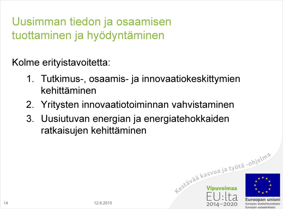 Tutkimus-, osaamis- ja innovaatiokeskittymien kehittäminen 2.