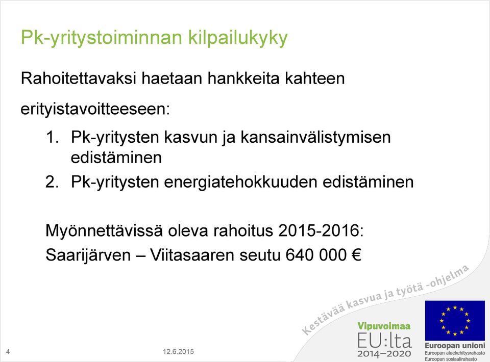 Pk-yritysten kasvun ja kansainvälistymisen edistäminen 2.