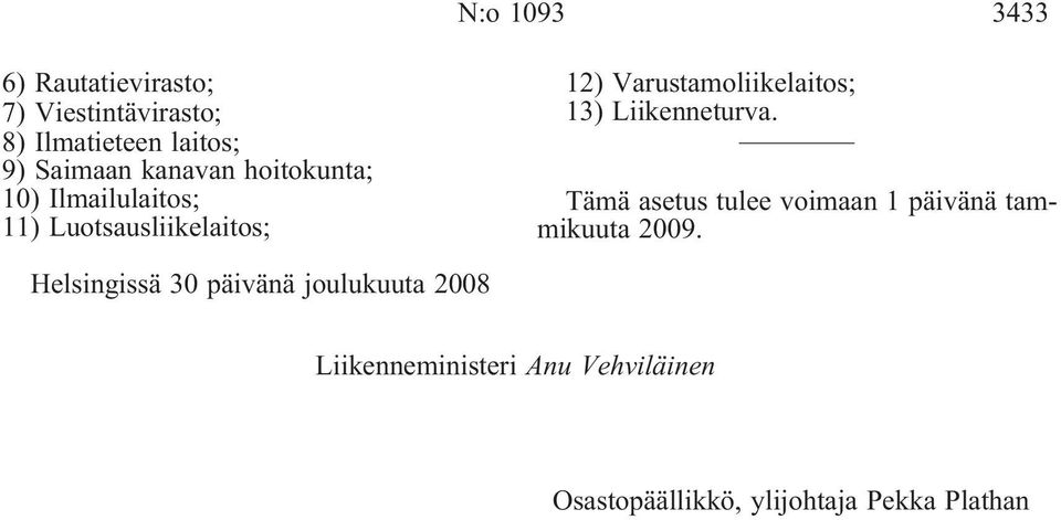 Varustamoliikelaitos; 13) Liikenneturva.