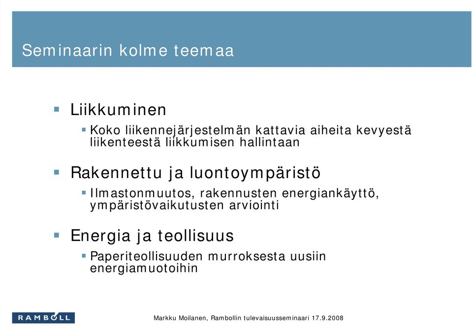 luontoympäristö Ilmastonmuutos, rakennusten energiankäyttö,
