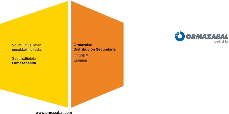 Saat lisätietoja Ormazabalilta.