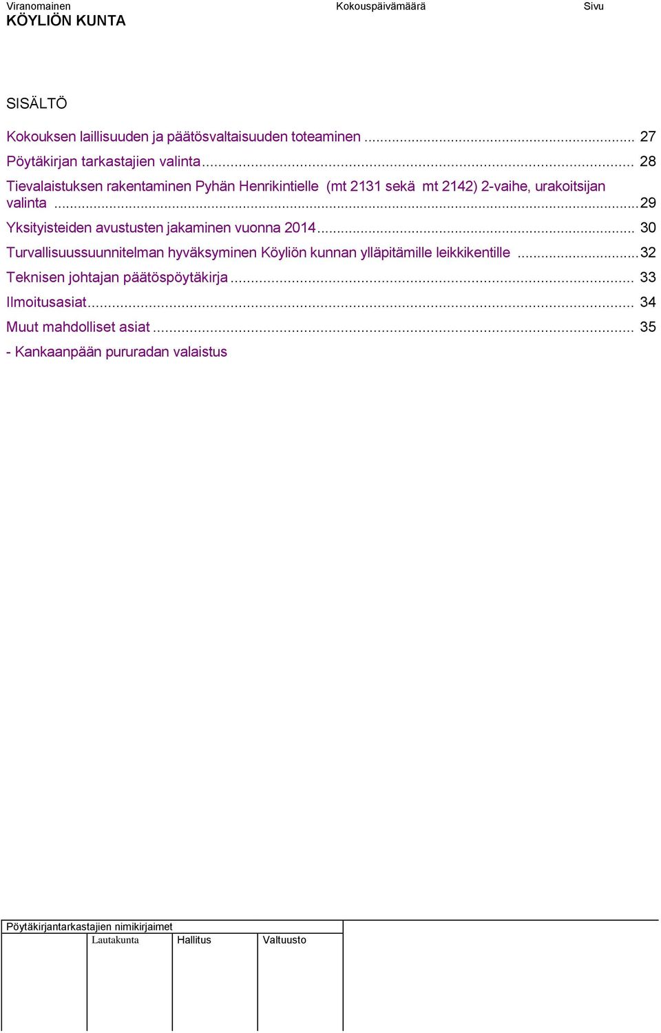 .. 29 Yksityisteiden avustusten jakaminen vuonna 2014.