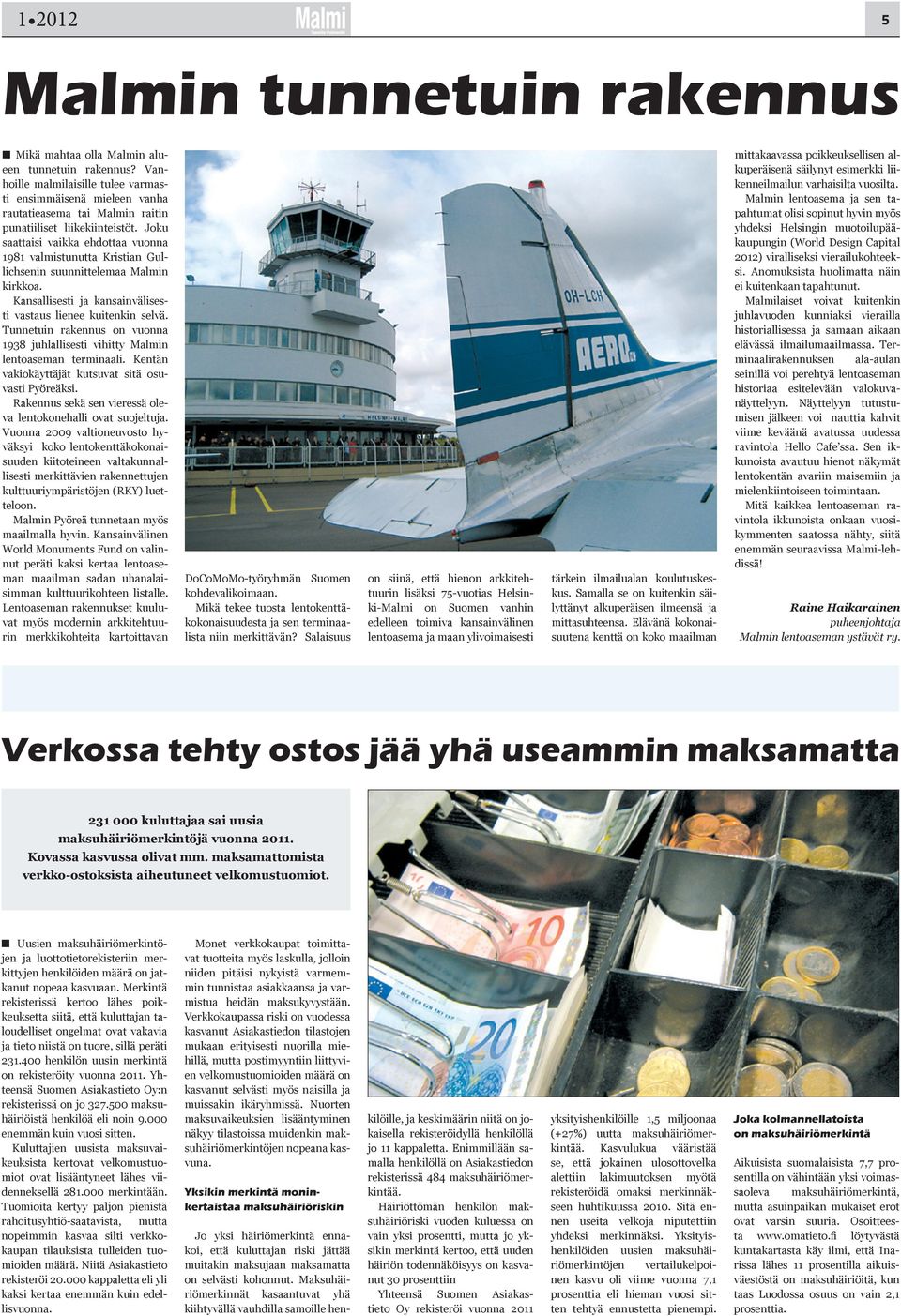 Joku saattaisi vaikka ehdottaa vuonna 1981 valmistunutta Kristian Gullichsenin suunnittelemaa Malmin kirkkoa. Kansallisesti ja kansainvälisesti vastaus lienee kuitenkin selvä.