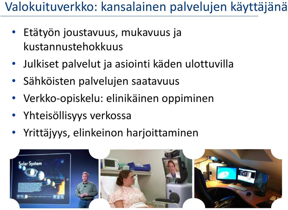 ulottuvilla Sähköisten palvelujen saatavuus Verkko-opiskelu: