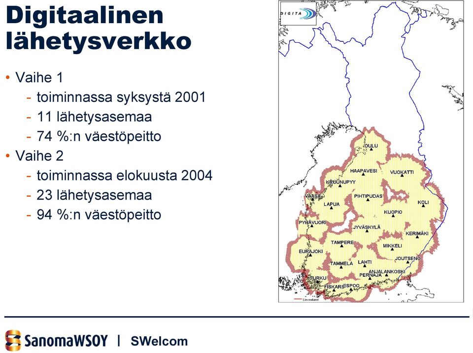 74 %:n väestöpeitto Vaihe 2 - toiminnassa