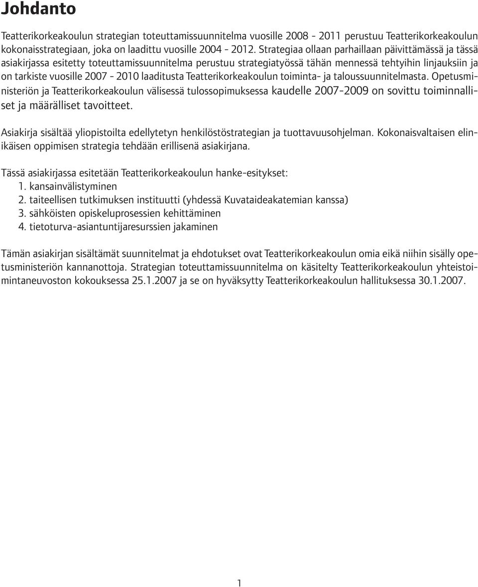 laaditusta Teatterikorkeakoulun toiminta- ja taloussuunnitelmasta.