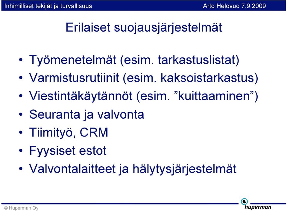 kaksoistarkastus) Viestintäkäytännöt (esim.