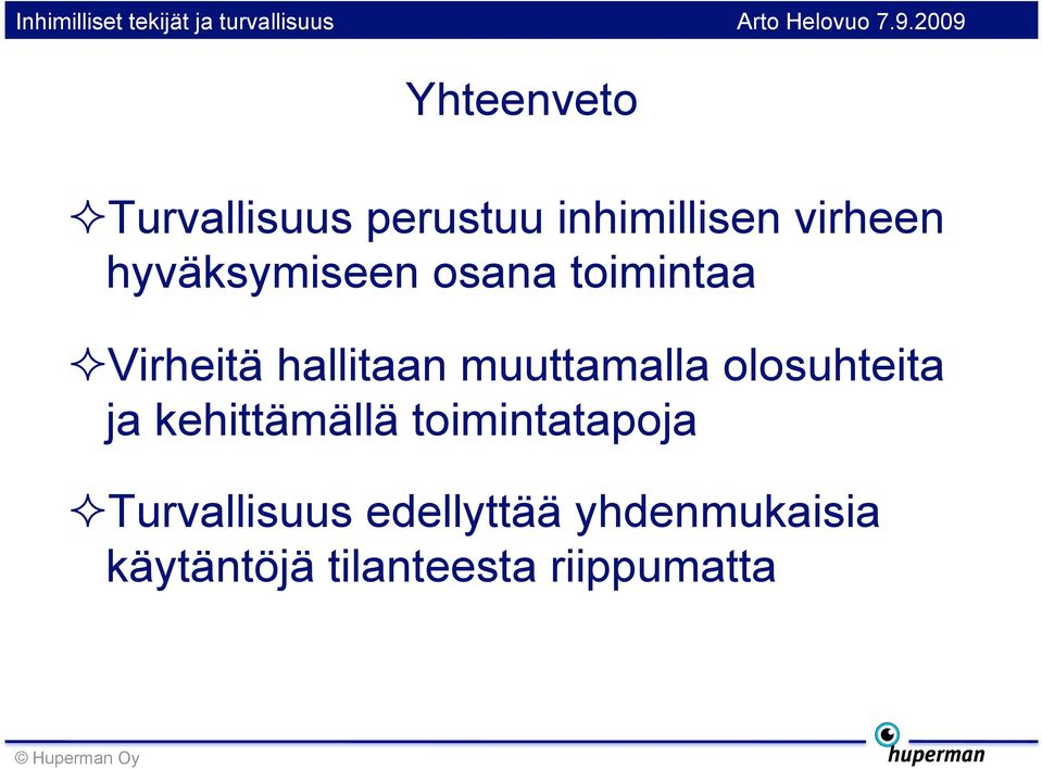 muuttamalla olosuhteita ja kehittämällä toimintatapoja