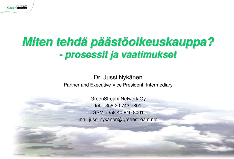 Jussi Nykänen Partner and Executive Vice President,