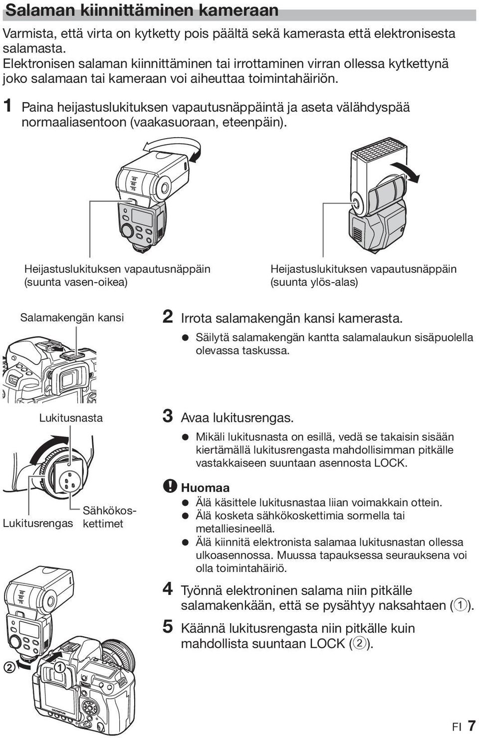 1 Paina heijastuslukituksen vapautusnäppäintä ja aseta välähdyspää normaaliasentoon (vaakasuoraan, eteenpäin).