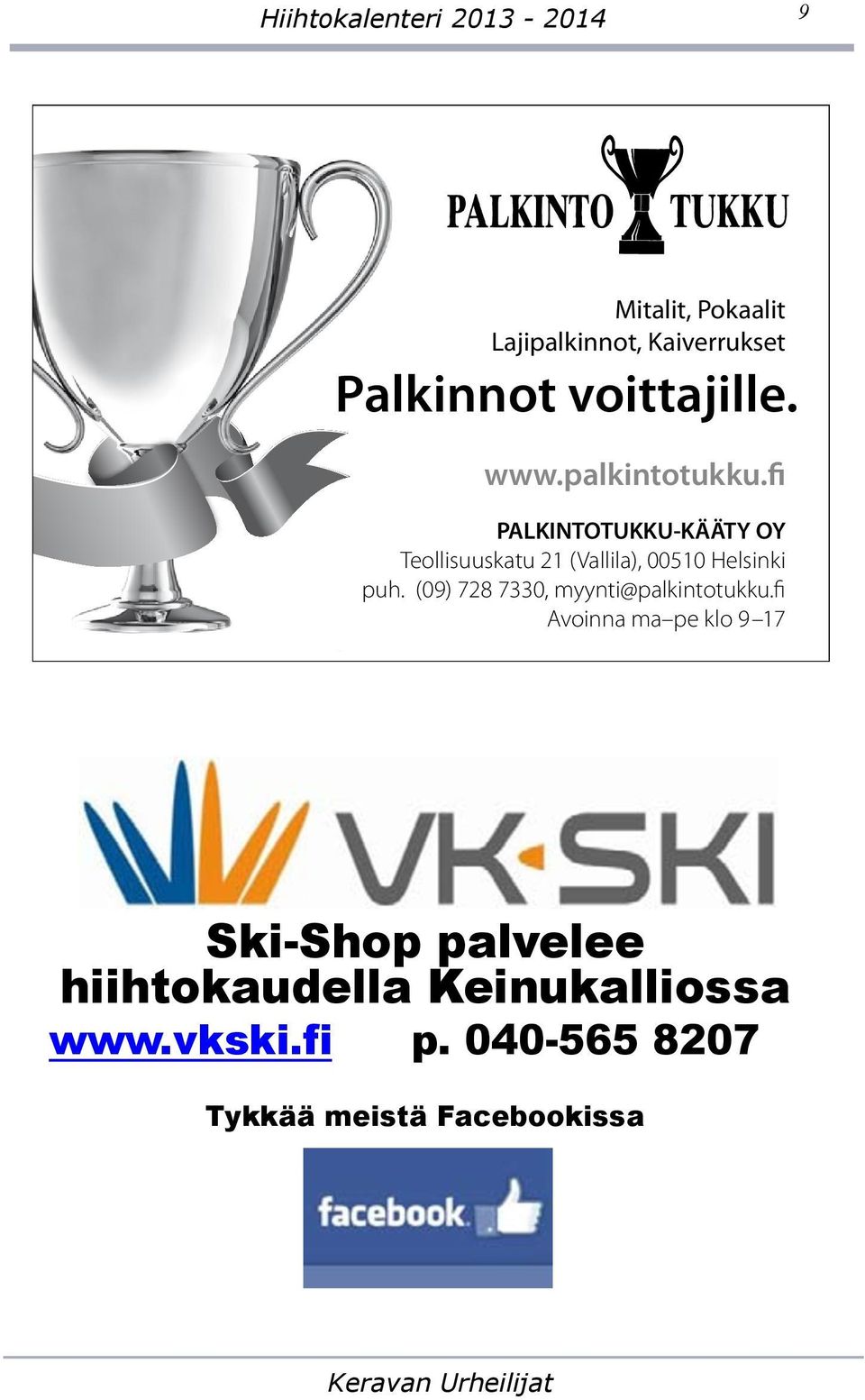 fi PALKINTOTUKKU-KÄÄTY OY Teollisuuskatu 21 (Vallila), 00510 Helsinki puh.