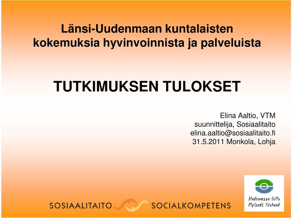 TULOKSET Elina Aaltio, VTM suunnittelija,