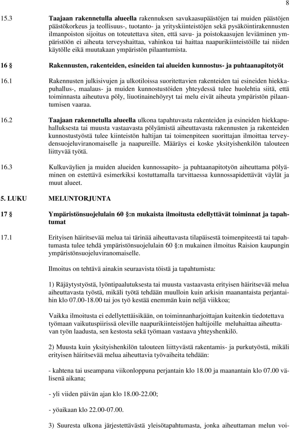 pilaantumista. 16 Rakennusten, rakenteiden, esineiden tai alueiden kunnostus- ja puhtaanapitotyöt 16.