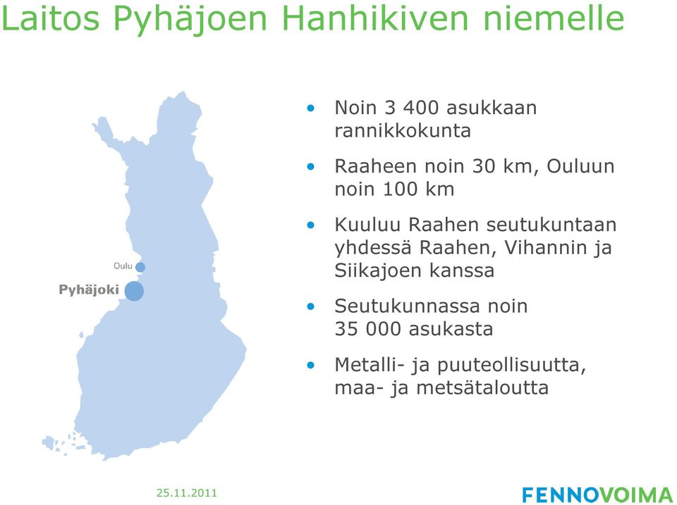 seutukuntaan yhdessä Raahen, Vihannin ja Siikajoen kanssa