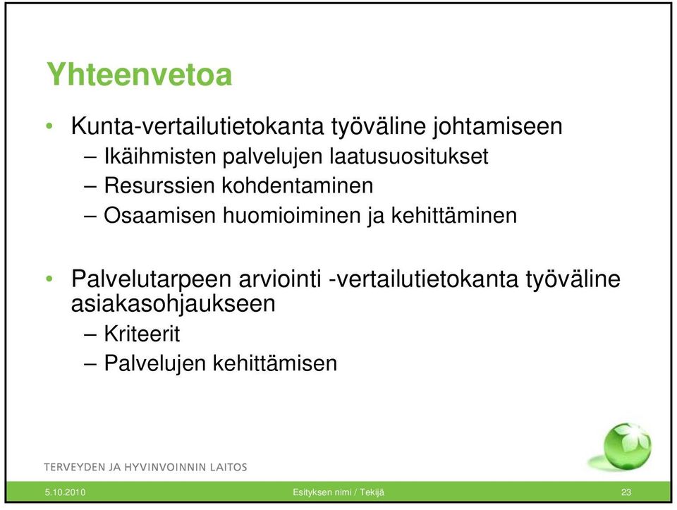 huomioiminen ja kehittäminen Palvelutarpeen arviointi -vertailutietokanta