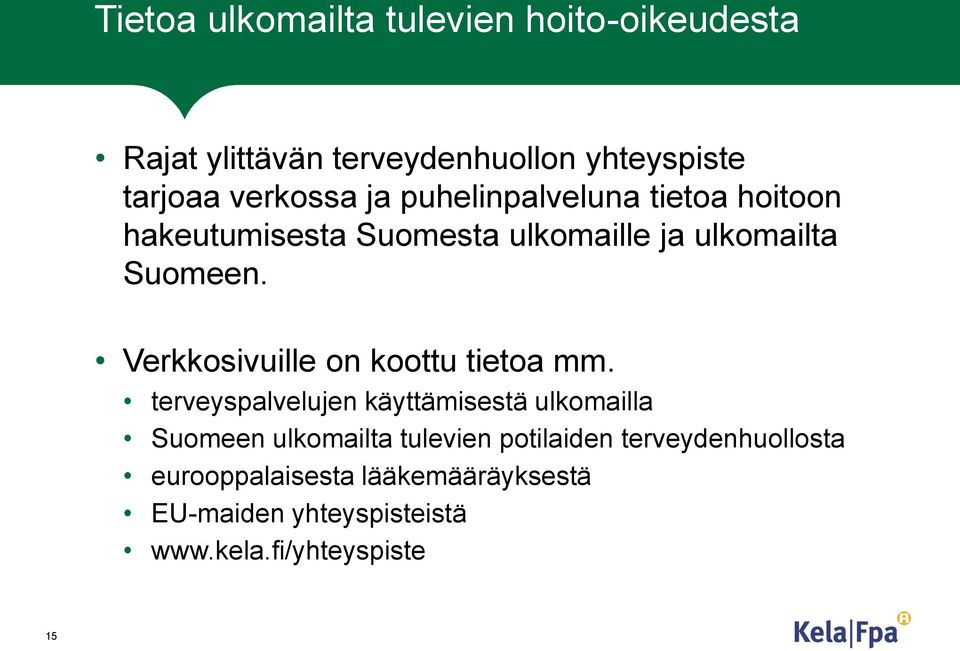 Verkkosivuille on koottu tietoa mm.