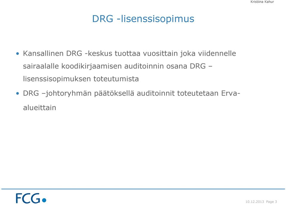 auditoinnin osana DRG lisenssisopimuksen toteutumista DRG