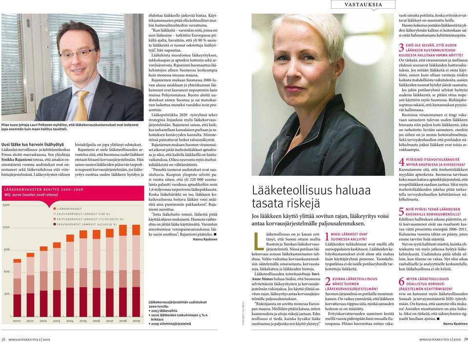 Sen ylijohtaja Sinikka Rajaniemi toteaa, että ainakin ensimmäisenä vuonna uudistukset ovat onnistuneet sekä lääkevaihdossa että viitehintajärjestelmässä.