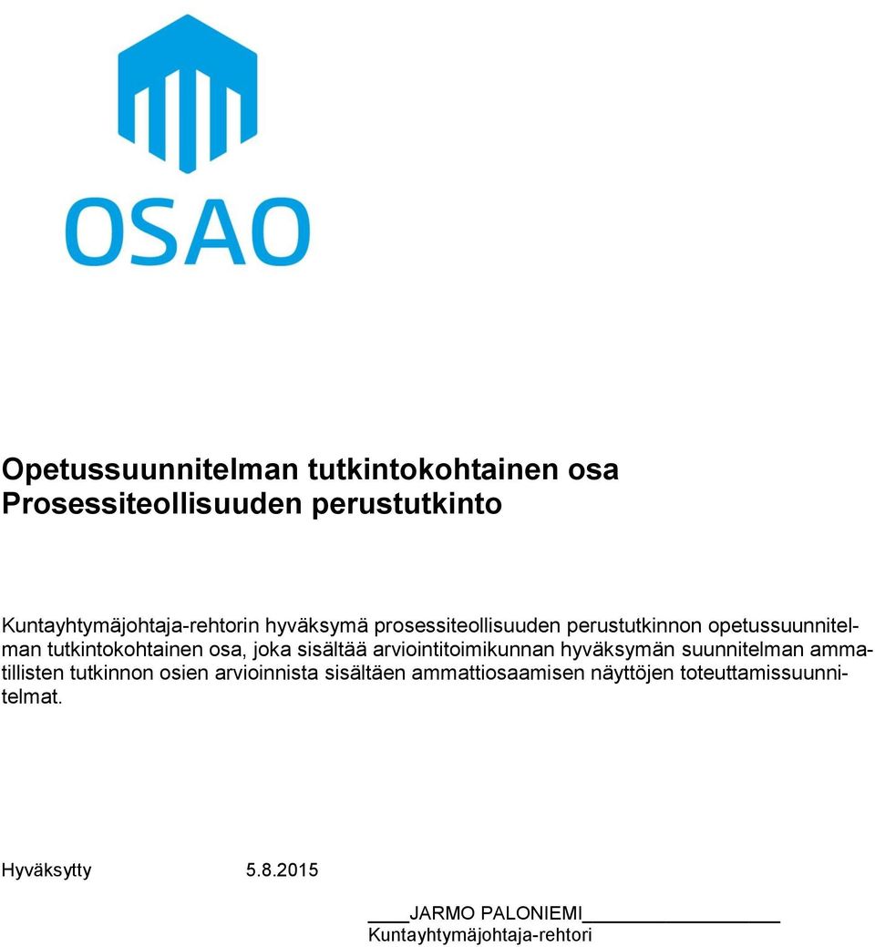 arviointitoimikunnan hyväksymän suunnitelman ammatillisten tutkinnon osien arvioinnista sisältäen