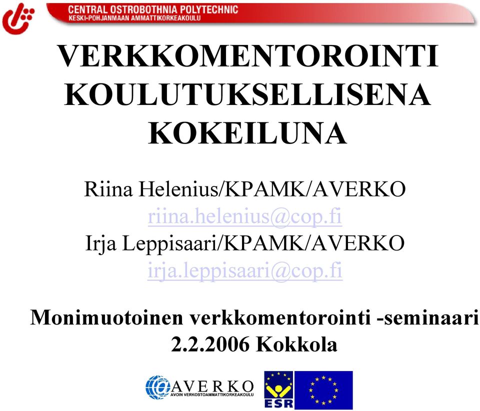 fi Irja Leppisaari/KPAMK/AVERKO irja.leppisaari@cop.