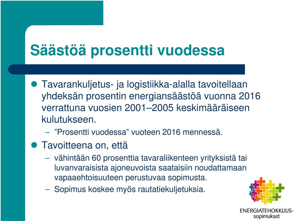 Prosentti vuodessa vuoteen 2016 mennessä.