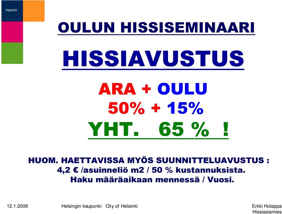 HAETTAVISSA MYÖS SUUNNITTELUAVUSTUS : 4,2