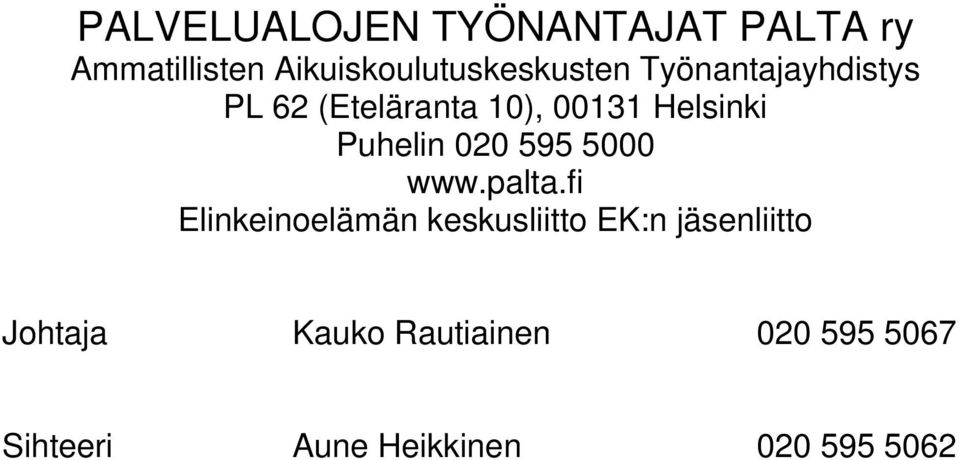 00131 Helsinki Puhelin 020 595 5000 www.palta.