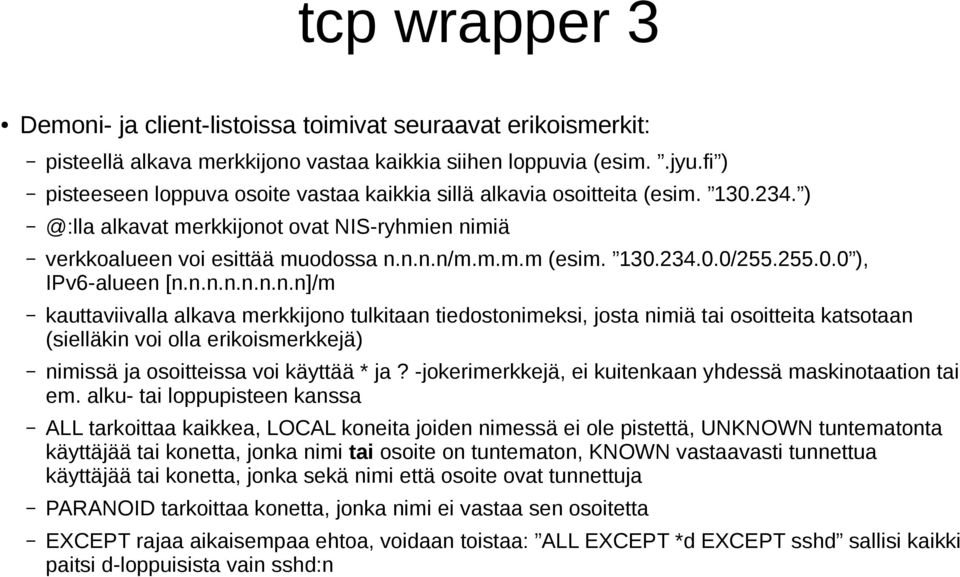 255.0.0 ), IPv6-alueen 