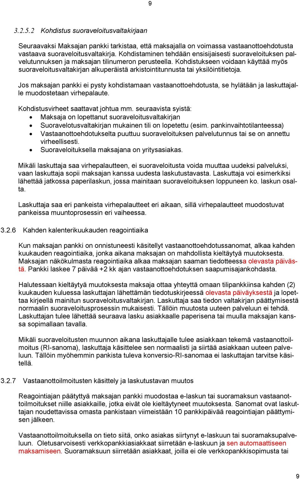 Kohdistukseen voidaan käyttää myös suoraveloitusvaltakirjan alkuperäistä arkistointitunnusta tai yksilöintitietoja.