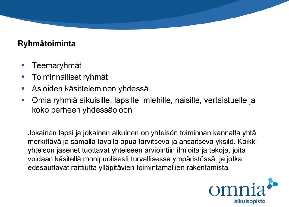 samalla tavalla apua tarvitseva ja ansaitseva yksilö.