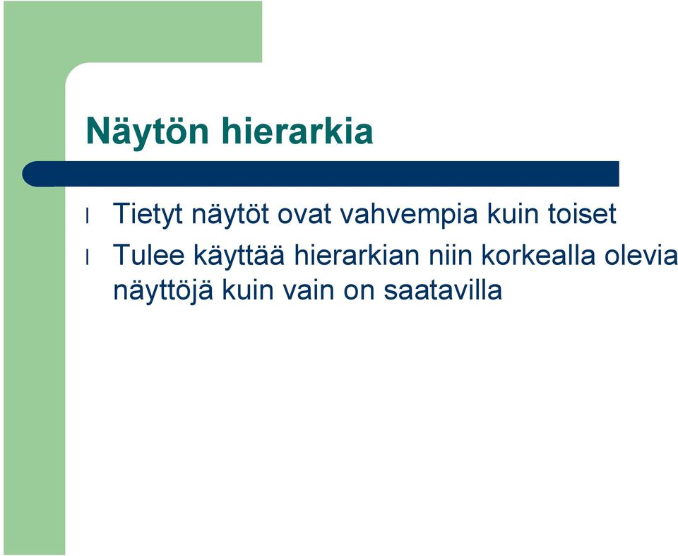 käyttää hierarkian niin korkealla