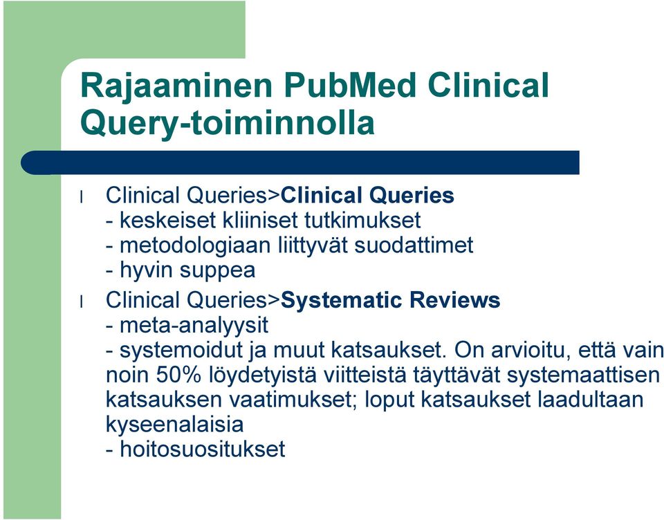 meta-analyysit - systemoidut ja muut katsaukset.