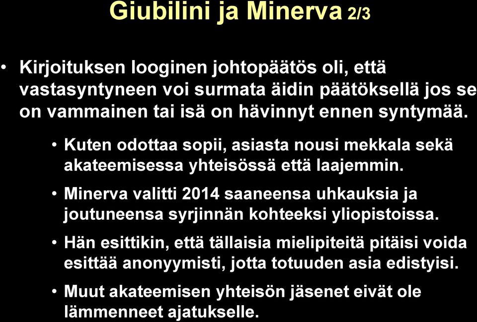 Kuten odottaa sopii, asiasta nousi mekkala sekä akateemisessa yhteisössä että laajemmin.