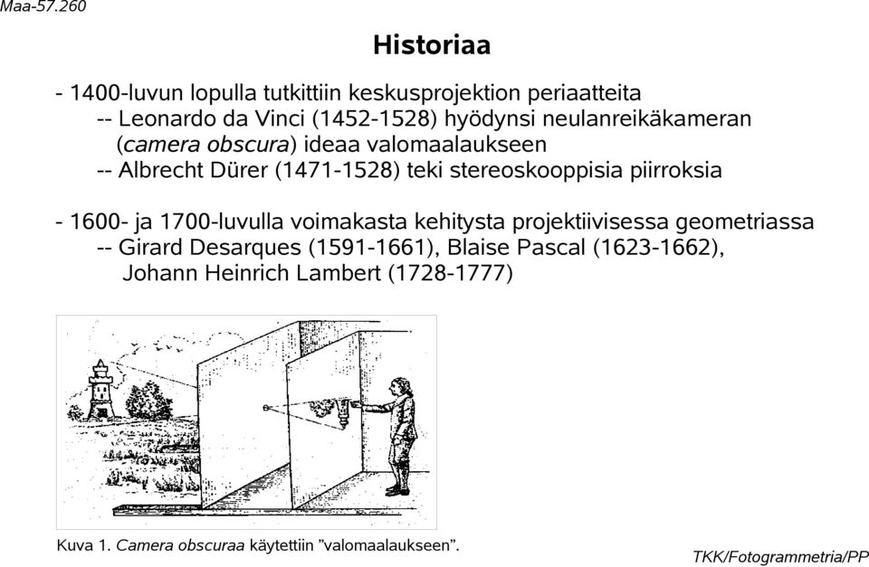 piirroksia - 1600- ja 1700-luvulla voimakasta kehitysta projektiivisessa geometriassa -- Girard Desarques