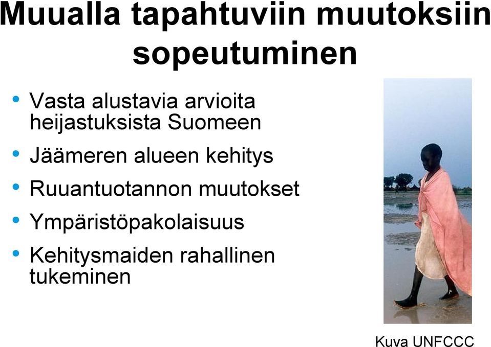 alueen kehitys Ruuantuotannon muutokset