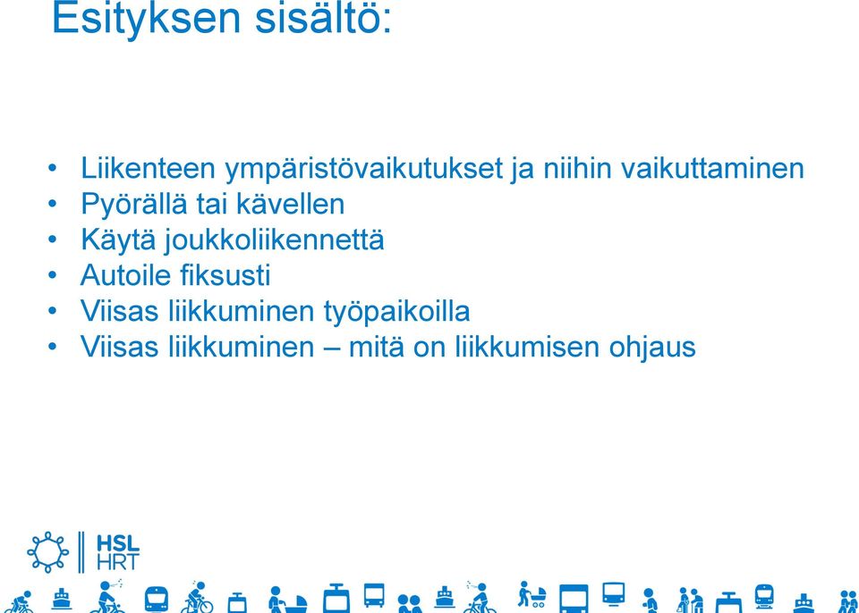 joukkoliikennettä Autoile fiksusti Viisas liikkuminen