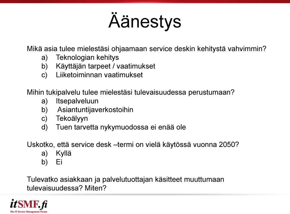 tulevaisuudessa perustumaan?