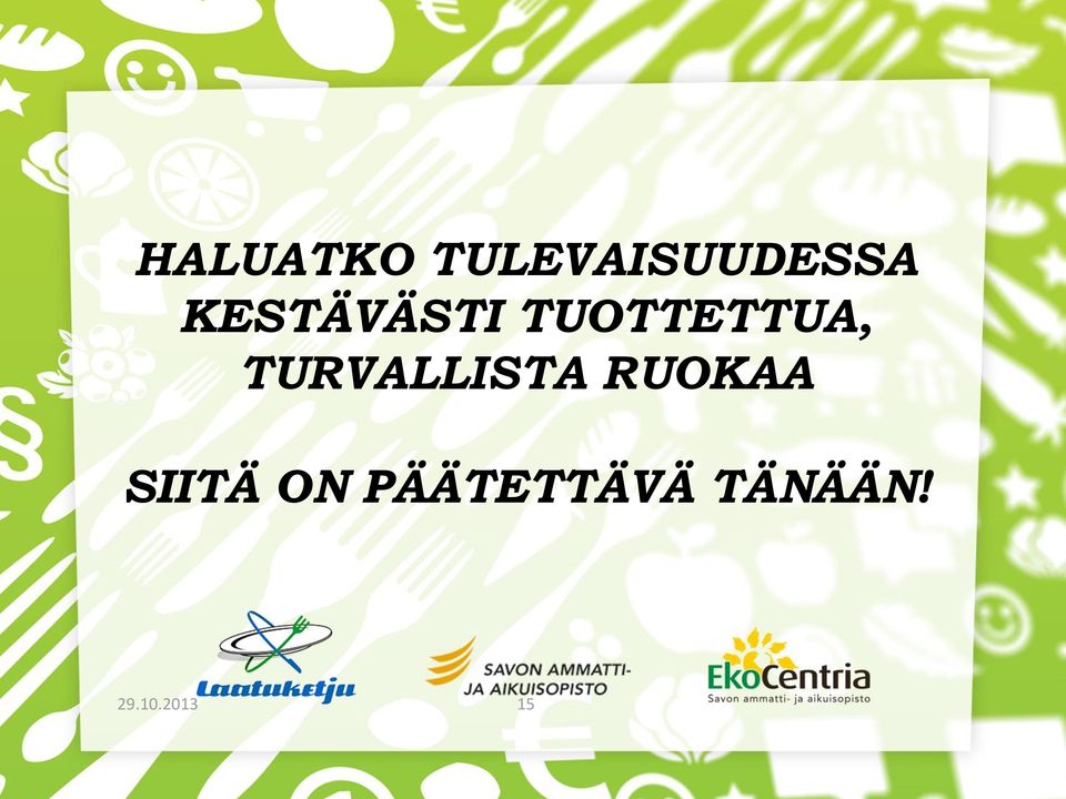 TURVALLISTA RUOKAA SIITÄ