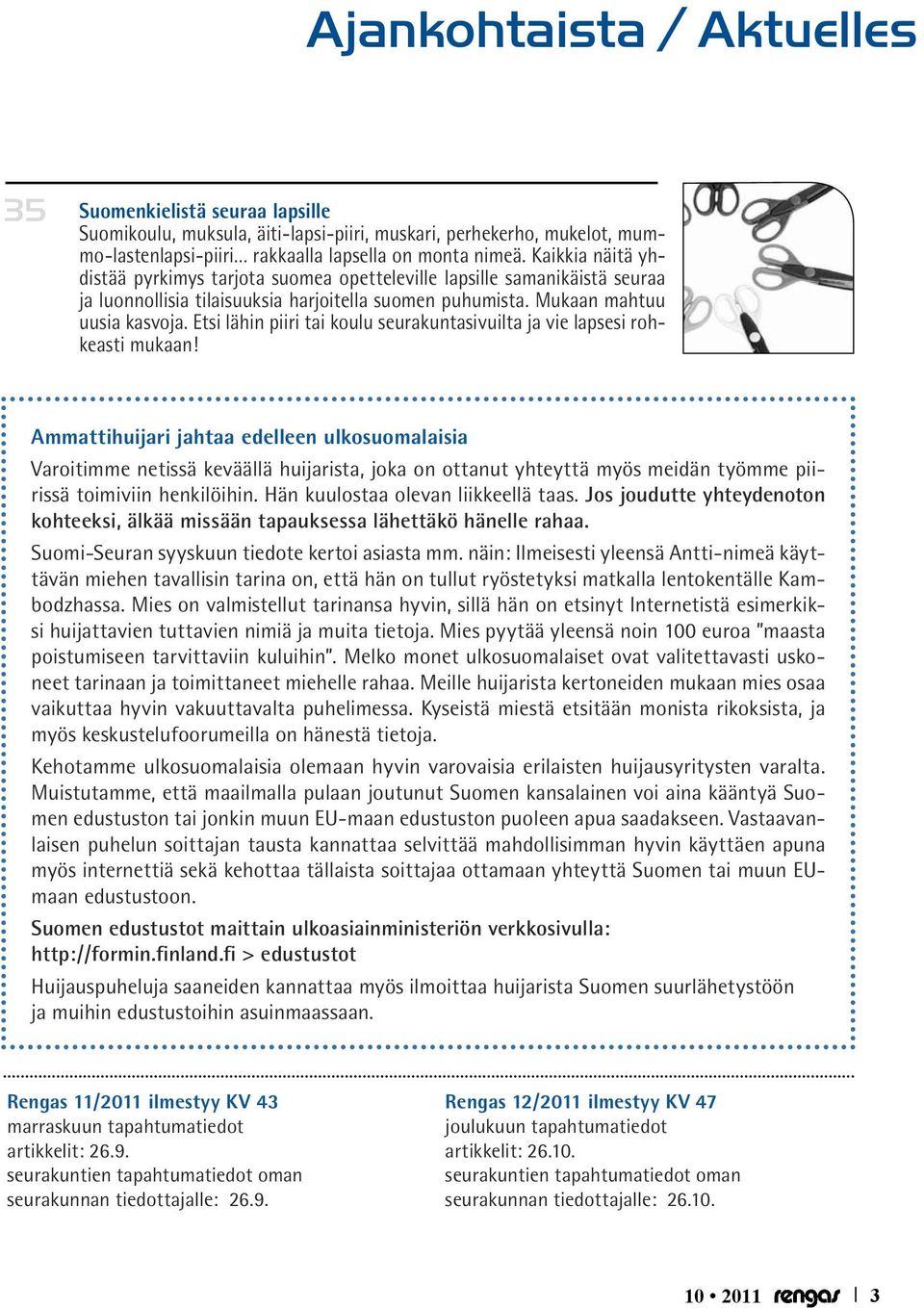 Etsi lähin piiri tai koulu seurakuntasivuilta ja vie lapsesi rohkeasti mukaan!