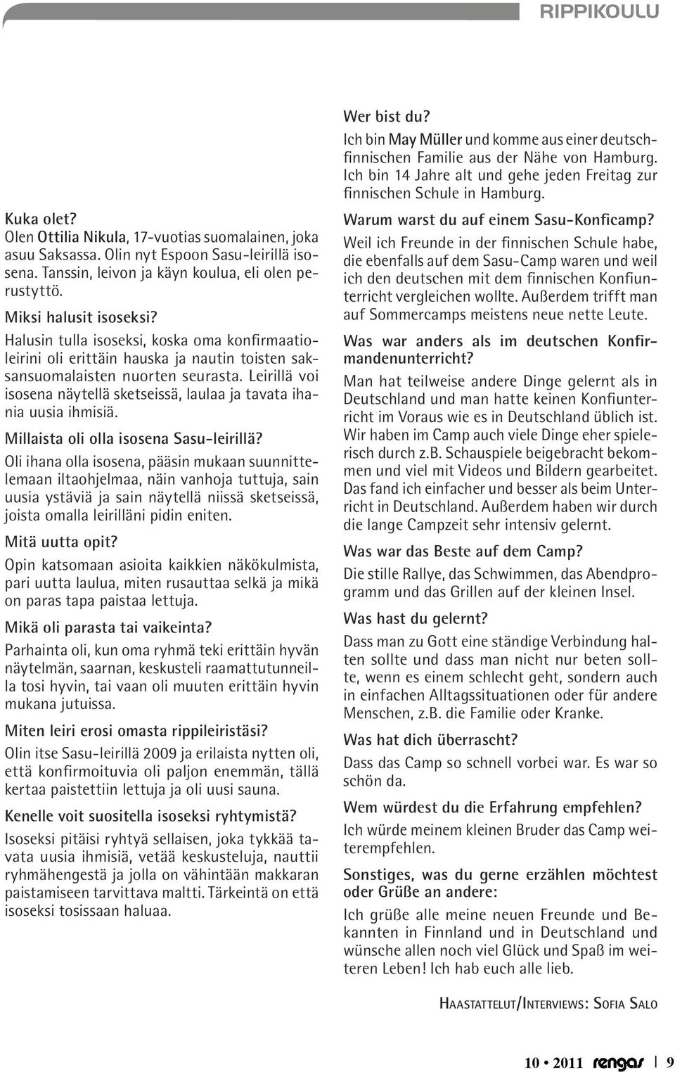 Leirillä voi isosena näytellä sketseissä, laulaa ja tavata ihania uusia ihmisiä. Millaista oli olla isosena Sasu-leirillä?