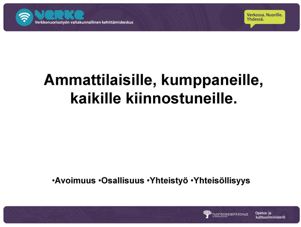 kiinnostuneille.