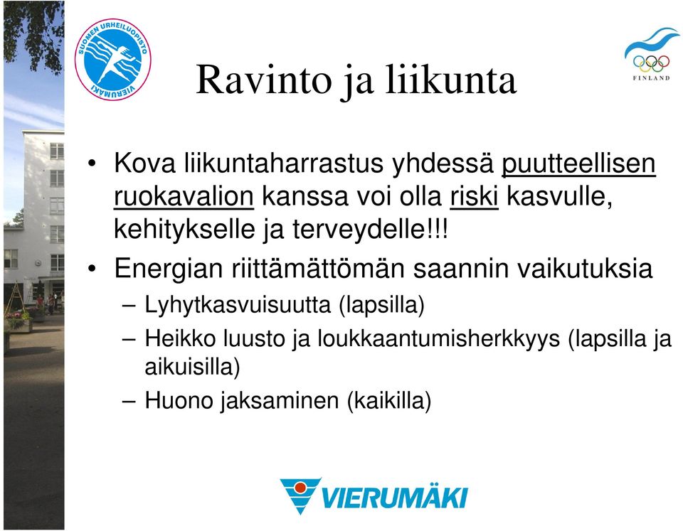 !! Energian riittämättömän saannin vaikutuksia Lyhytkasvuisuutta (lapsilla)