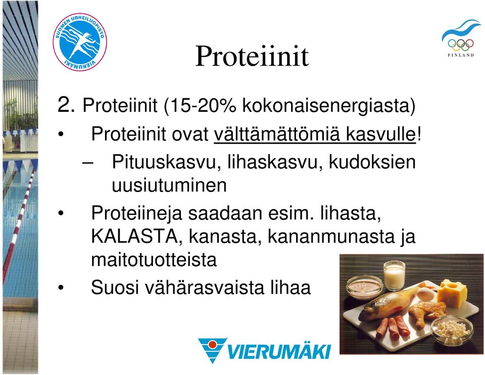 välttämättömiä kasvulle!