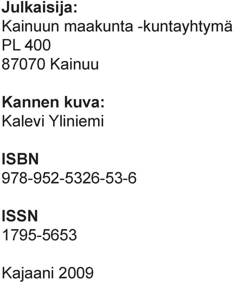 Kannen kuva: Kalevi Yliniemi ISBN