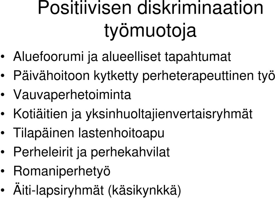 Vauvaperhetoiminta Kotiäitien ja yksinhuoltajienvertaisryhmät