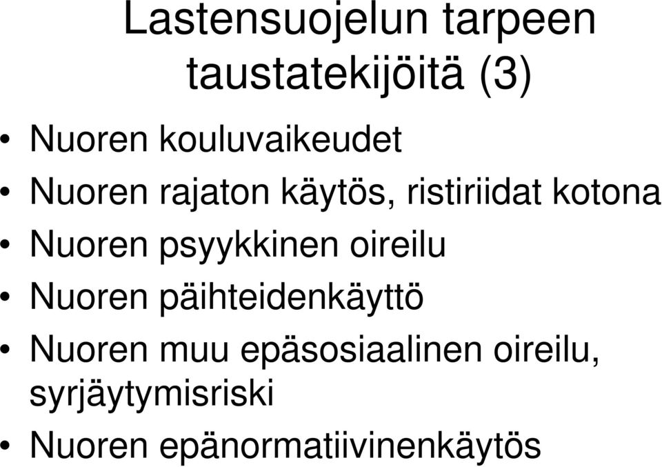 Nuoren psyykkinen oireilu Nuoren päihteidenkäyttö Nuoren