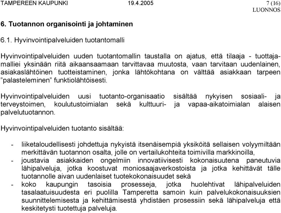 ) 6. Tuotannon organisointi ja johtaminen 6.1.