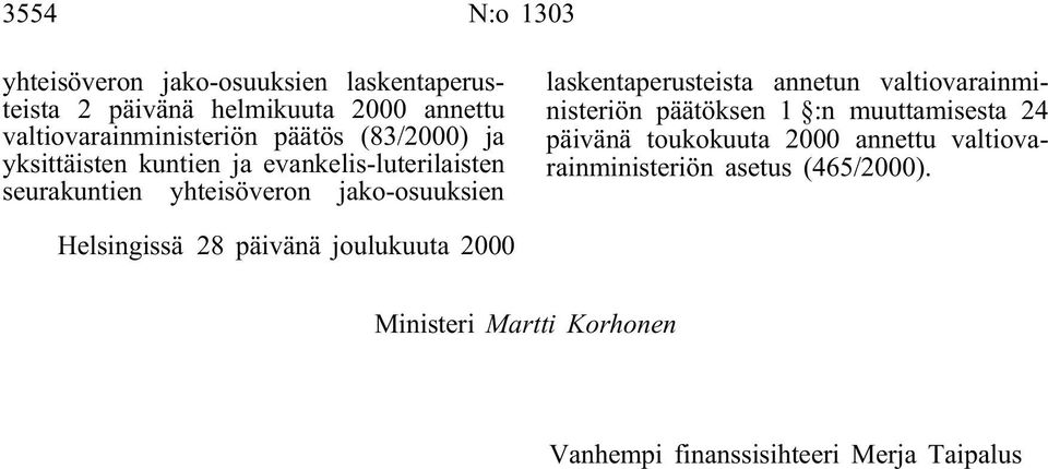 laskentaperusteista annetun valtiovarainministeriön päätöksen 1 :n muuttamisesta 24 päivänä toukokuuta 2000 annettu